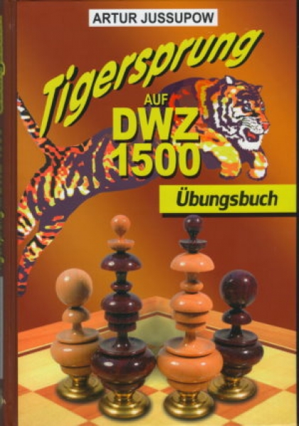 Jussupow, Tigersprung auf DWZ 1500 - Übungsbuch