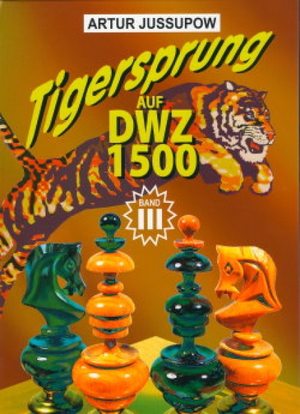 Jussupow, Tigersprung auf DWZ 1500 - Band III