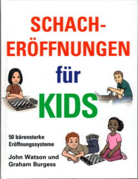 Watson/Burges, Schacheröffnungen für Kids