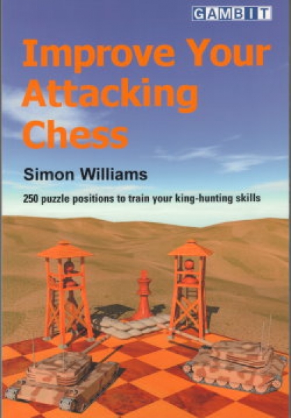 Williams, Improve Your Attacking Chess